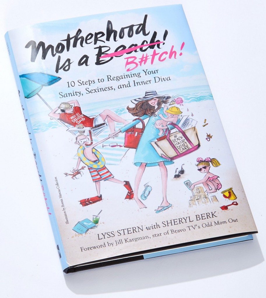 Motherhood Is a B#tch by Lyss Stern