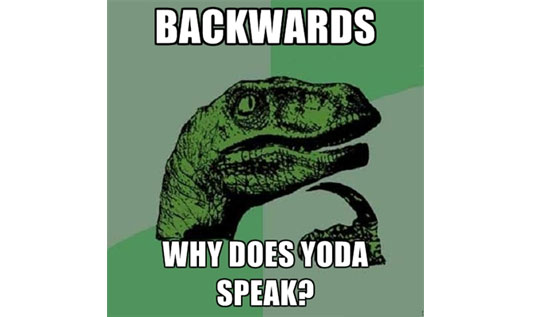 EVER WONDER IF “YODA TALK” HAD A NAME?