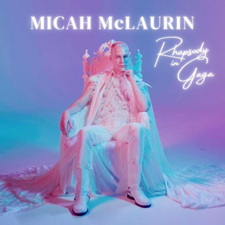 Micah McLaurin Launches his “Rhapsody in Gaga” in Honor of Lady Gaga’s Birthday